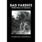 Bad Parents: Reflections on Genesis - Paperback