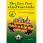 They Came From a Land Down Under: The birth of the Socceroos and how they qualified for the 1974 FIFA World Cup finals - Hardcover