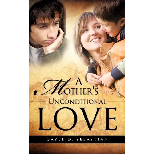 A Mother's Unconditional Love - Paperback