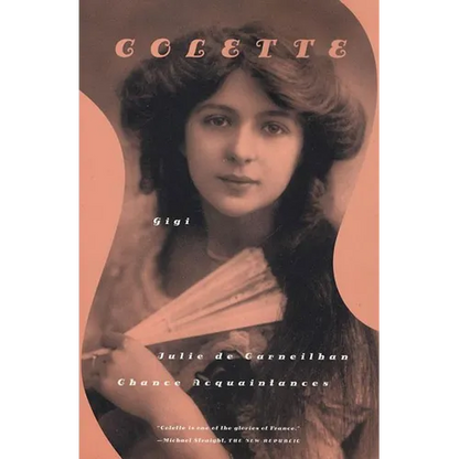 Gigi, Julie de Carneilhan, and Chance Acquaintances: Three Short Novels - Paperback