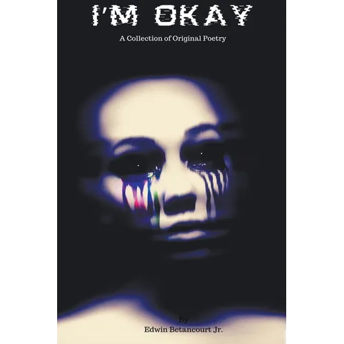 I'm Okay: A Collection of Original Poetry - Paperback