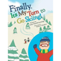 Finally, It'S My Turn to Go Skiing! - Hardcover