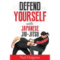 Defend Yourself with Japanese Jiu-Jitsu - Paperback