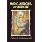 Magic, Miracles, and Medicine - Paperback