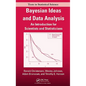 Bayesian Ideas and Data Analysis: An Introduction for Scientists and Statisticians - Hardcover