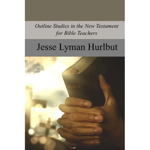 Outline Studies in the New Testament for Bible Teachers - Paperback