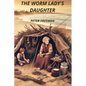 The Worm Lady's Daughter - Paperback