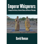 Emperor Whisperers: A Comparative History of Ancient Chinese and Western Philosophy - Hardcover