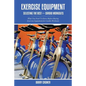 Exercise Equipment: Selecting the Best for Cardio Workouts - Paperback