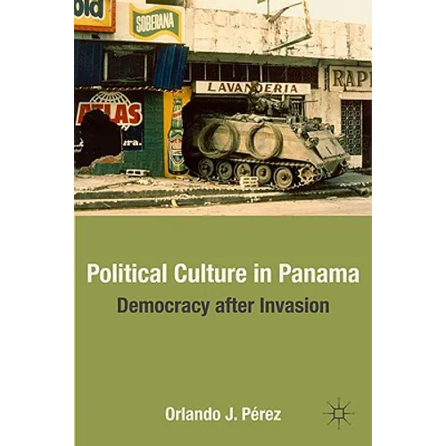 Political Culture in Panama: Democracy After Invasion - Hardcover