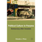 Political Culture in Panama: Democracy After Invasion - Hardcover