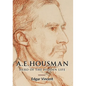 A.E. Housman: Hero of the Hidden Life - Hardcover