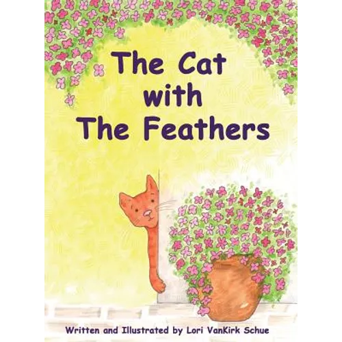 The Cat with The Feathers - Hardcover