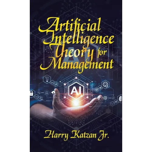 Artificial Intelligence Theory For Management - Hardcover