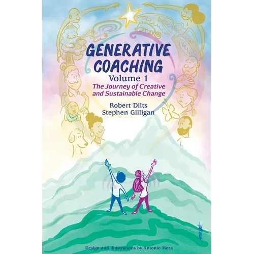 Generative Coaching Volume 1: The Journey of Creative and Sustainable Change - Paperback