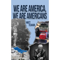 We Are America, We Are Americans - Hardcover