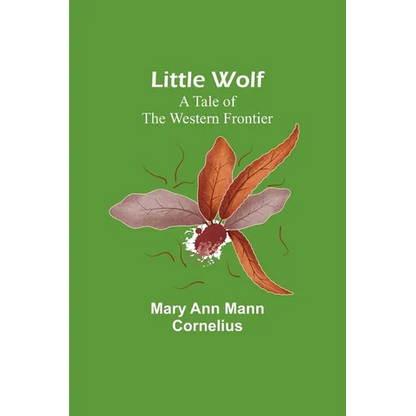 Little Wolf: A Tale of the Western Frontier - Paperback