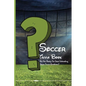 Soccer Trivia Book: Are You Ready For Some Interesting Soccer Trivia Questions?: Soccer Trivia Quiz Answers - Paperback