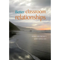 Better Classroom Relationships - Paperback