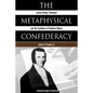 The Metaphysical Confederacy - Paperback