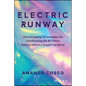Electric Runway: How Emerging Technologies Are Transforming the $3 Trillion Fashion Industry Around the World - Hardcover