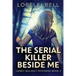 The Serial Killer Beside Me - Paperback