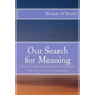 Our Search for Meaning: Essays on Spirituality and Gestalt Therapy - Paperback
