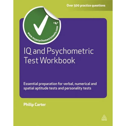 IQ and Psychometric Test Workbook: Essential Preparation for Verbal Numerical and Spatial Aptitude Tests and Personality Tests - Paperback