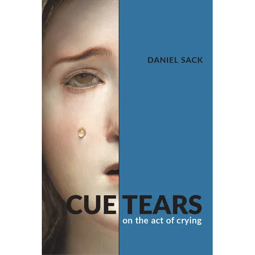 Cue Tears: On the Act of Crying - Hardcover