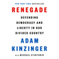 Renegade: Defending Democracy and Liberty in Our Divided Country - Hardcover