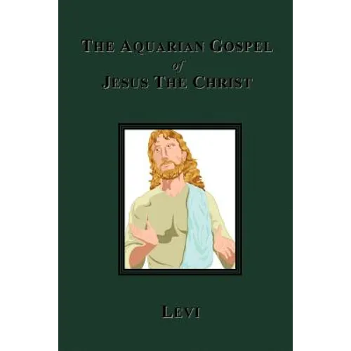 The Aquarian Gospel of Jesus The Christ - Paperback