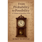 From Probability to Possibility: A Tribute to Steadfast Faith - Paperback