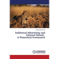 Subliminal Advertising and External Stimuli: A Theoretical Framework - Paperback