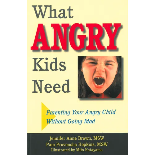 What Angry Kids Need - Paperback