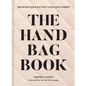 The Handbag Book: 400 Designer Bags That Changed Fashion - Hardcover