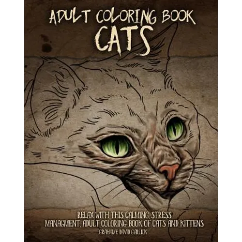 Adult Coloring Book Cats: Relax with this Calming, Stress Managment, Adult Coloring Book of Cats and Kittens - Paperback