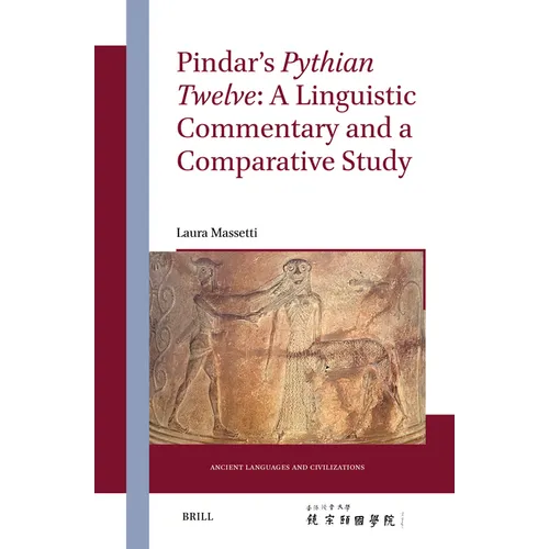 Pindar's Pythian Twelve: A Linguistic Commentary and a Comparative Study - Hardcover