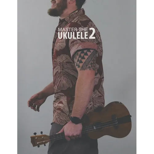 Master the Ukulele 2 Uke Like the Pros - Paperback