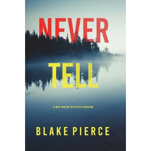 Never Tell (A May Moore Suspense Thriller-Book 2) - Paperback
