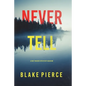 Never Tell (A May Moore Suspense Thriller-Book 2) - Paperback