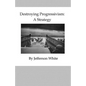 Destroying Progressivism: A Strategy - Paperback