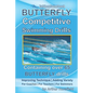 BUTTERFLY Competitive Swimming Drills: Improve Technique - Add Variety - For Coaches - For Teachers - For Swimmers - Containing Over 65 BUTTERFLY Dril - Paperback