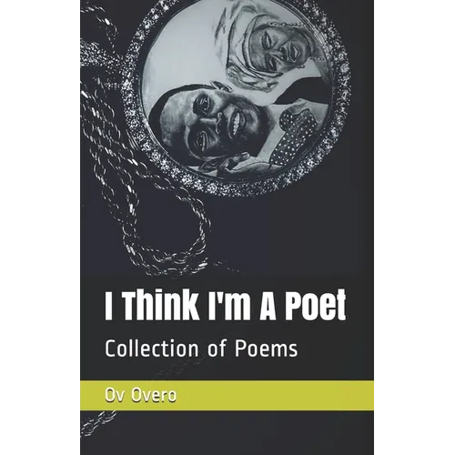I Think I'm A Poet: Collection of Poetry book - Paperback