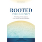 Rooted in Decency: Finding inner peace in a world gone sideways - Paperback