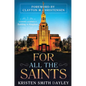 For All the Saints: Lessons Learned in Building the Kingdom - Hardcover