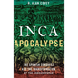 Inca Apocalypse: The Spanish Conquest and the Transformation of the Andean World - Paperback