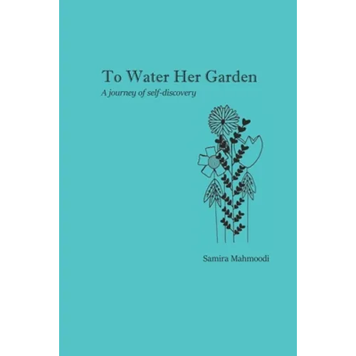 To Water Her Garden: A journey of self-discovery - Paperback