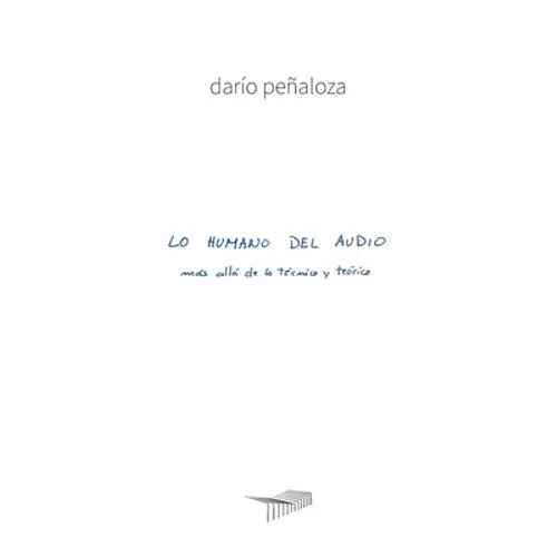 Lo Humano del Audio: más allá de lo técnico y teórico - Paperback