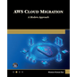 AWS Cloud Migration: A Modern Approach - Paperback