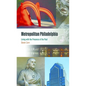 Metropolitan Philadelphia: Living with the Presence of the Past - Paperback